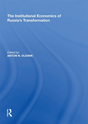 The The Institutional Economics of Russia's Transformation by Anton N. Oleinik