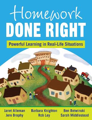 Homework Done Right: Powerful Learning in Real-Life Situations by Janet E. Alleman