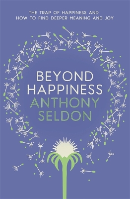 Beyond Happiness by Anthony Seldon