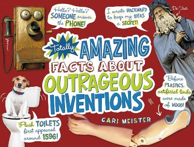 Totally Amazing Facts About Outrageous Inventions by Cari Meister