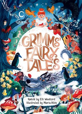 Grimms' Fairy Tales, Retold by Elli Woollard, Illustrated by Marta Altes book
