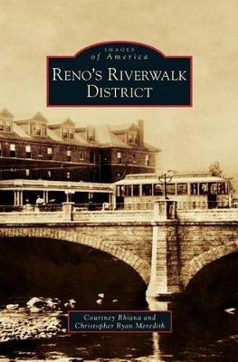 Reno's Riverwalk District by Courtney Rhiana