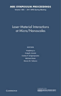 Laser-Material Interactions at Micro/Nanoscales: Volume 1365 book