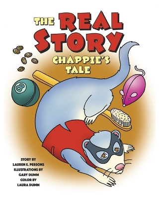 Chappie's Tale: The Real Story of Our Funny Ferret by Lauren Persons