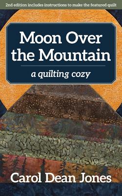 Moon Over the Mountain: A Quilting Cozy book