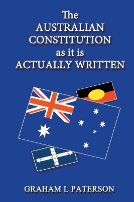 Australian Constitution as It Is Actually Written book