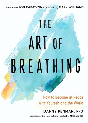 The Art of Breathing: How to Become at Peace with Yourself and the World book