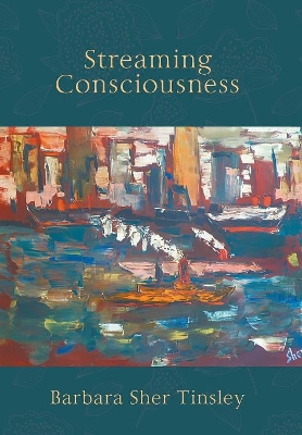 Streaming Consciousness by Barbara Sher Tinsley