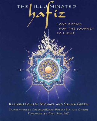 The Illuminated Hafiz: Love Poems for the Journey to Light book