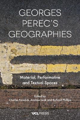 Georges Perecs Geographies: Material, Performative and Textual Spaces book