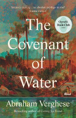 The Covenant of Water: An Oprah's Book Club Selection by Abraham Verghese
