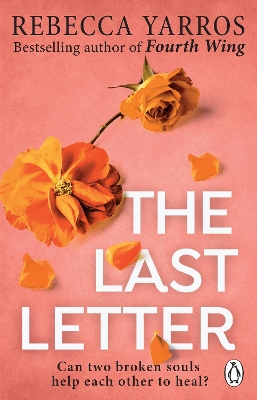 The Last Letter: TikTok made me buy it: The most emotional romance of 2023 from the Sunday Times bestselling author of The Fourth Wing by Rebecca Yarros