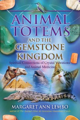 Animal Totems and the Gemstone Kingdom book