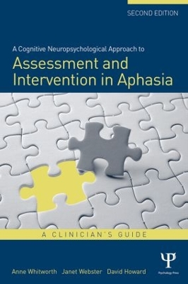Cognitive Neuropsychological Approach to Assessment and Intervention in Aphasia by Anne Whitworth