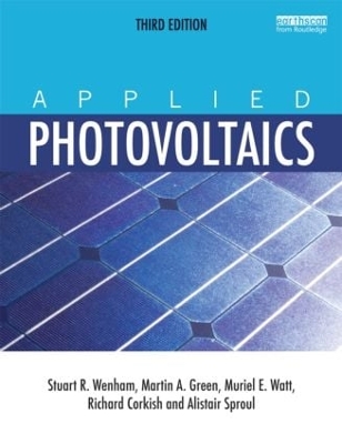 Applied Photovoltaics by Stuart R. Wenham