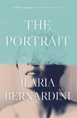 The Portrait: From the author of THE GIRLS ARE GOOD by Ilaria Bernardini