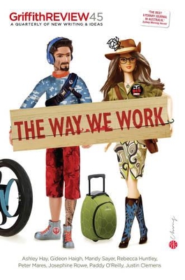 Griffith Review 45: The Way We Work book