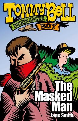 Tommy Bell Bushranger Boy: The Masked Man: Volume 8 book