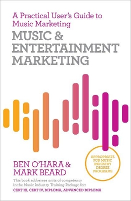 Music & Entertainment Marketing: A Practical User's Guide book