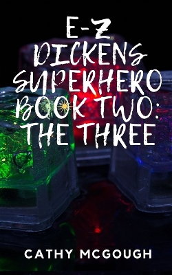 E-Z Dickens Superhero Book Two: The Three book