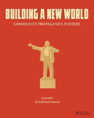 Building a New World: Communist Propaganda Posters book