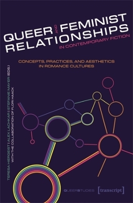 Queer and Feminist Relationships in Contemporary Fiction: Concepts, Practices, and Aesthetics in Romance Cultures book