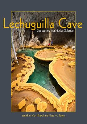 Lechuguilla Cave: Discoveries in a Hidden Splendor: 2022 book