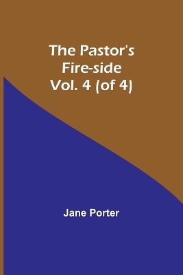 The Pastor's Fire-side Vol. 4 (of 4) book