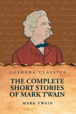 The The Complete Short Stories Of Mark Twain by Mark Twain