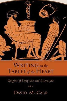 Writing on the Tablet of the Heart by David M. Carr