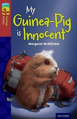 Oxford Reading Tree TreeTops Fiction: Level 15 More Pack A: My Guinea-Pig Is Innocent book