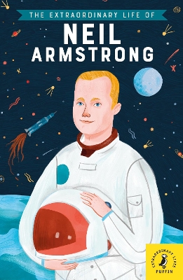 The Extraordinary Life of Neil Armstrong book