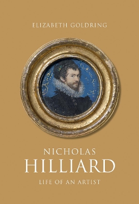 Nicholas Hilliard: Life of an Artist book