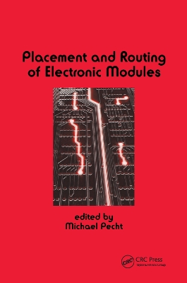 Placement and Routing of Electronic Modules by Michael Pecht