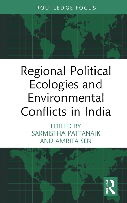 Regional Political Ecologies and Environmental Conflicts in India book
