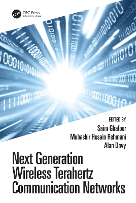 Next Generation Wireless Terahertz Communication Networks by Saim Ghafoor