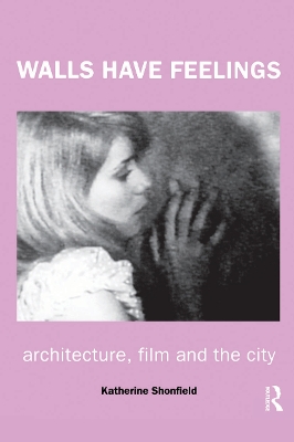 Walls Have Feelings by Katherine Shonfield