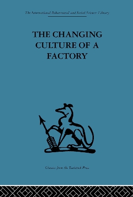 The Changing Culture of a Factory by Elliott Jaques