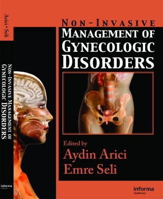 Non-Invasive Management of Gynecologic Disorders by Aydin Arici