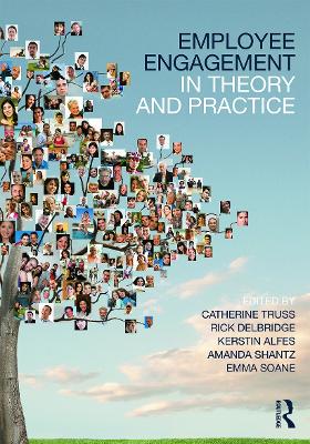 Employee Engagement in Theory and Practice by Catherine Truss