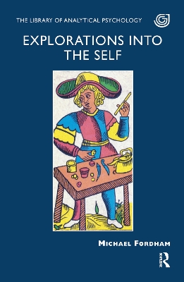 Explorations into the Self by Michael Fordham