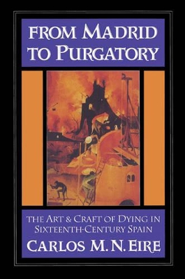 From Madrid to Purgatory by Carlos M. N. Eire