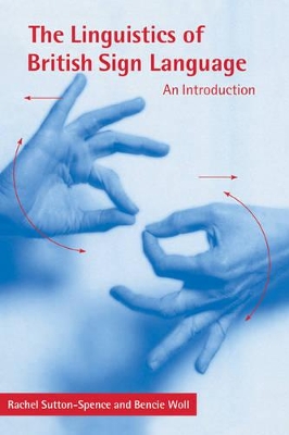 The Linguistics of British Sign Language by Rachel Sutton-Spence