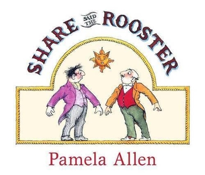 Share Said the Rooster by Pamela Allen