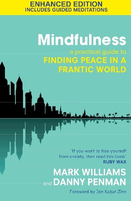 Mindfulness: A practical guide to finding peace in a frantic world by Professor Mark Williams