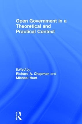 Open Government in a Theoretical and Practical Context by Richard A. Chapman