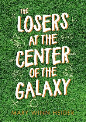 The Losers at the Center of the Galaxy by Mary Winn Heider