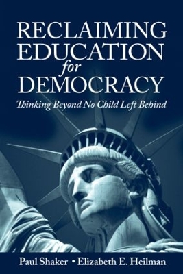 Reclaiming Education for Democracy by Paul Shaker
