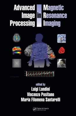 Advanced Image Processing in Magnetic Resonance Imaging book