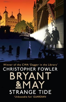Bryant & May - Strange Tide by Christopher Fowler
